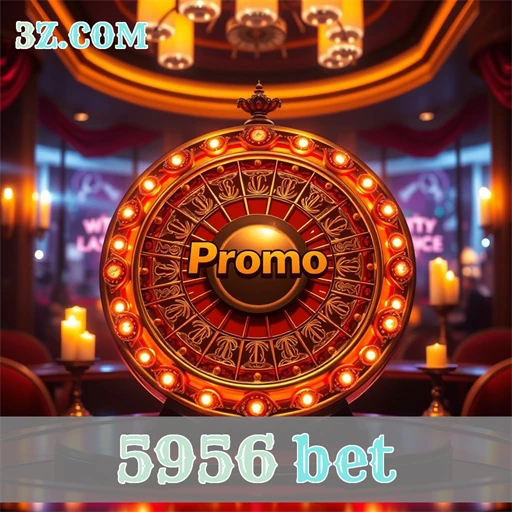 5956 bet Promoções atuais